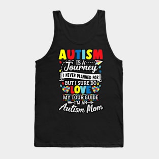 Autism Is A Journey I Never Planned Love My Tour Guide Tank Top